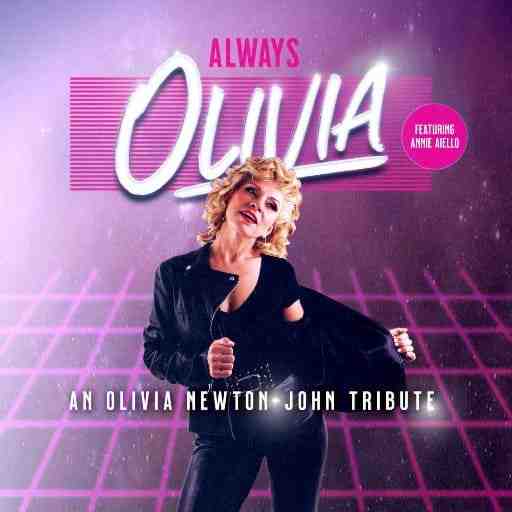 Always Olivia - Tribute to Olivia Newton John