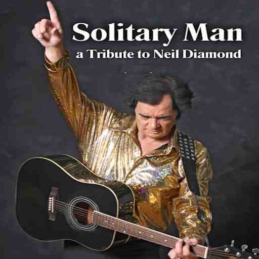 Solitary Man - A Tribute To Neil Diamond